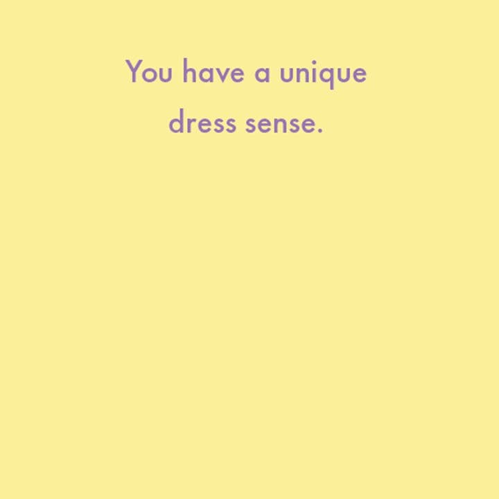 You have a unique dress sense. for wholesale by Deadpan