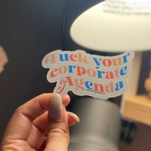 Desi design and chai – wholesale Sticker – Eff your corporate agenda NSFW sticker