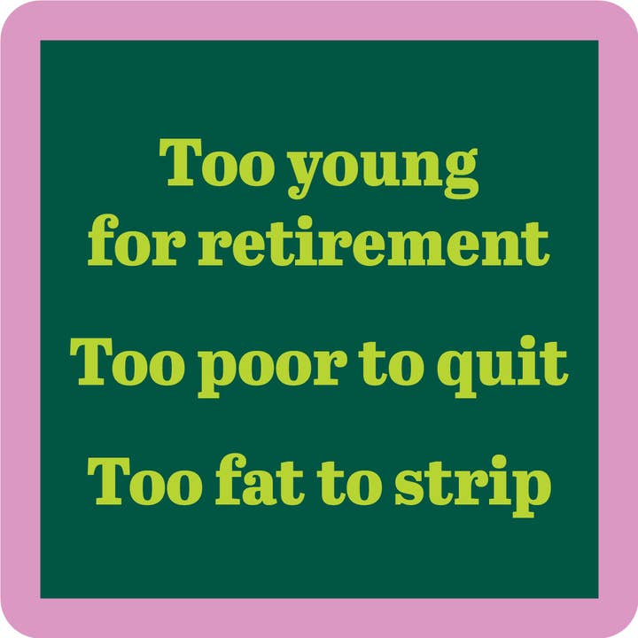 COASTER Fat To Strip | Funny Party Gift | Home Bar Decor
for wholesale by Drinks on Me