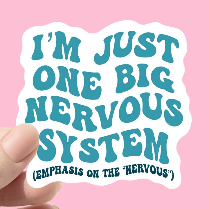 Autocollant amusant sur la santé mentale Je ne suis qu'un gros système nerveux pour la vente par Chlo Ranae Co