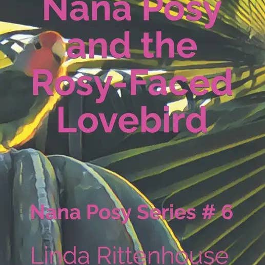 Books by splitShops - Wholesale Book - Kids - Nana Posy and the Rosy-Faced Lovebird: Nana Posy Series # 6 - Paperback0