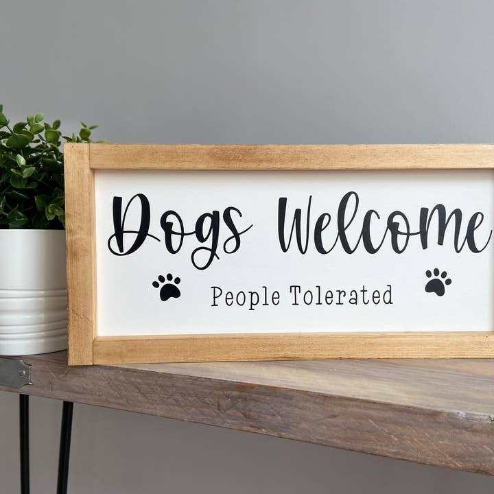 Dogs Welcome, People Tolerated Sign for wholesale by Finn & I