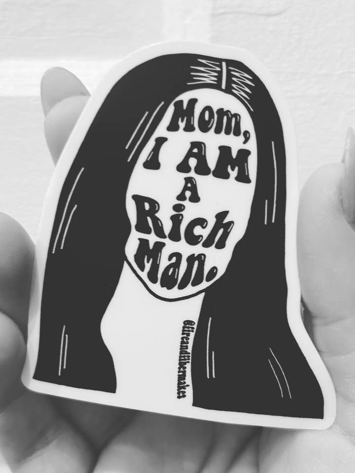 Mom I Am A Rich Man Sticker for wholesale by Fire and Fiber