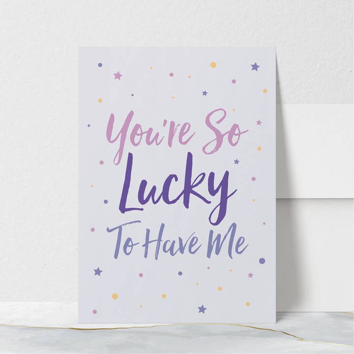 Du hast so ein Glück, mich zu haben (Jubiläums-/Valentinstagskarte) für den Großhandel von Clara Paperie Co.