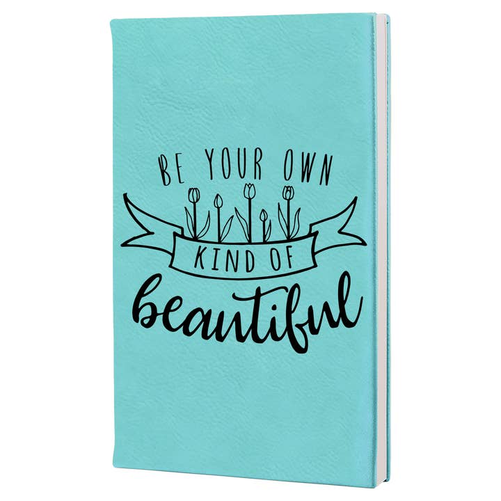 Be Your Own Beautiful Lined Leatherette Journal - Teal for wholesale by The Purple Chickadee