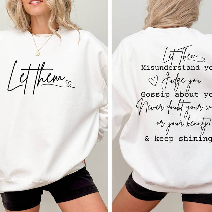 Let Them Sweatshirt - Inspirational Self Love Gift for Her for wholesale by TheKingShirt