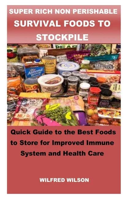 Books by splitShops - Wholesale Cookbooks & Food - Super Rich Non Perishable Survival Foods to Stockpile: Quick Guide to the Best Foods to Store for Improved Immune System and Health Care - Paperback0