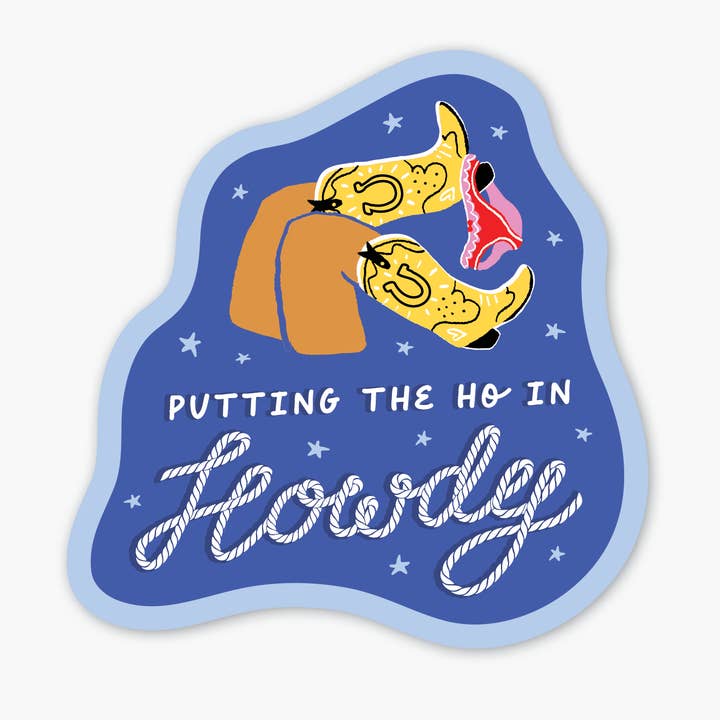 Last chance! Ho In Howdy Sticker for wholesale by Party of One