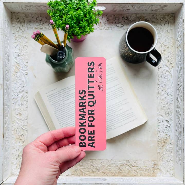 Bookmarks Are For Quitters Bookmark for wholesale by Evelry Designs