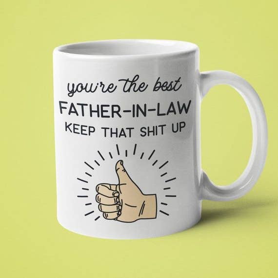 Ink Pop - Wholesale Coffee Mug - You're the Best Father in Law Keep That Shit Up