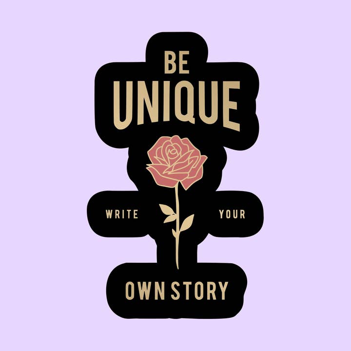 Be Unique Write Your Own Story Slogan Quote Die-Cut Sticker for wholesale by The Sticker Lab