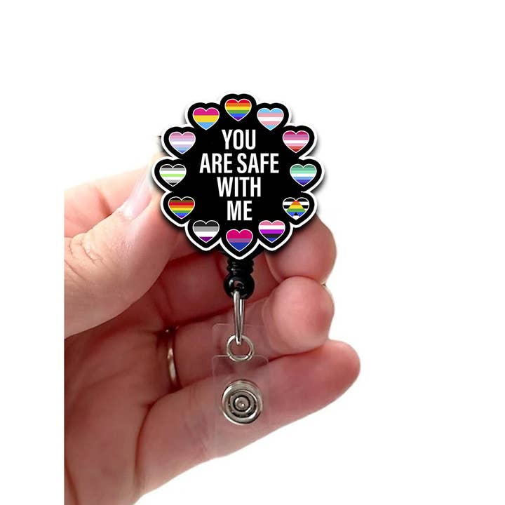 You Are Safe With Me Badge Reel Acrylic, Pride Flag, LGBTQ for wholesale by Good Girl Gone Badge