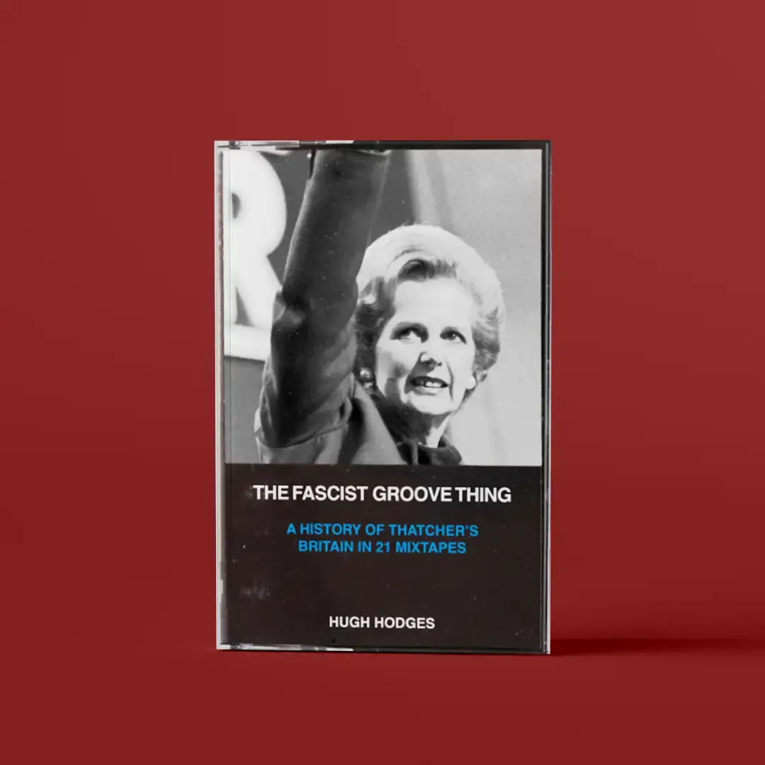 PM Press - Wholesale Politics & Current Events - A History Of Thatcher's Britain In 21 Mixtapes0