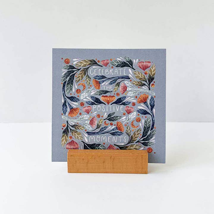 Celebrate the Positive Moments 4x4 Art Print for wholesale by Kristin Heldt Art