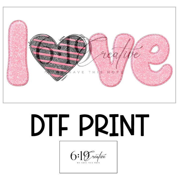 Fausse applique Love DTF Print pour la vente par 6:19 Creative