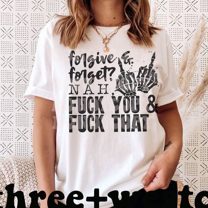 Forgive and forget Sublimation Transfer for wholesale by Three+West Co