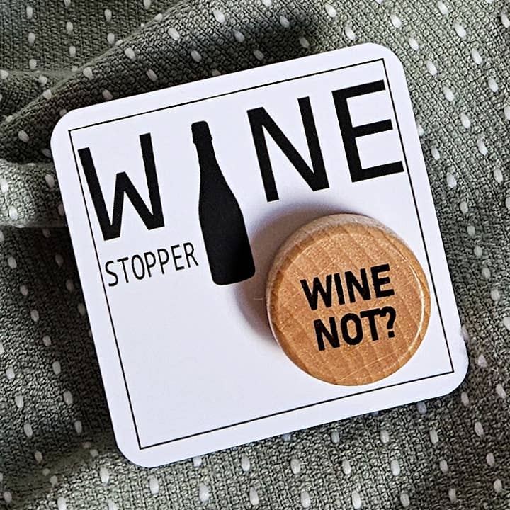 Wine Not Wine Stopper for wholesale by Lou Golden Designs