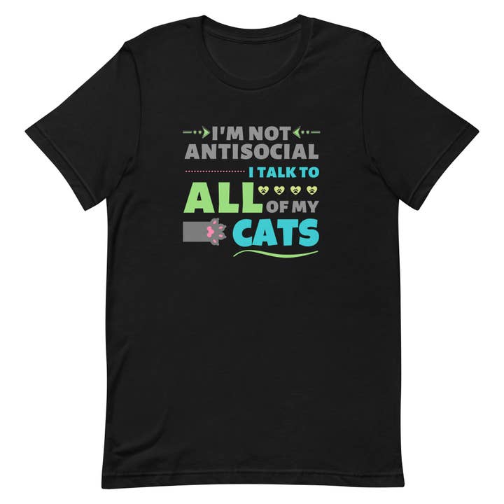 I'm Not Antisocial, I Talk To All Of My Cats T-Shirt for wholesale by Purrtastic Presents