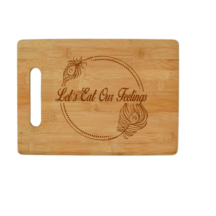 Let's Eat Our Feelings - Bamboo Cutting Board for wholesale by Calm Down Caren