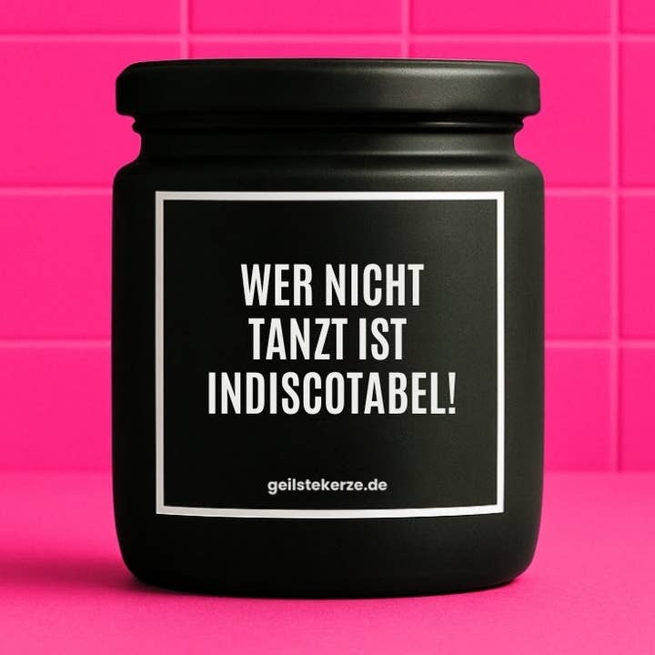 Vegan biologische kaars met spreuk – WIE NIET DANST IS ONDISCOTEERBAAR_test voor wholesale door geilstekerze