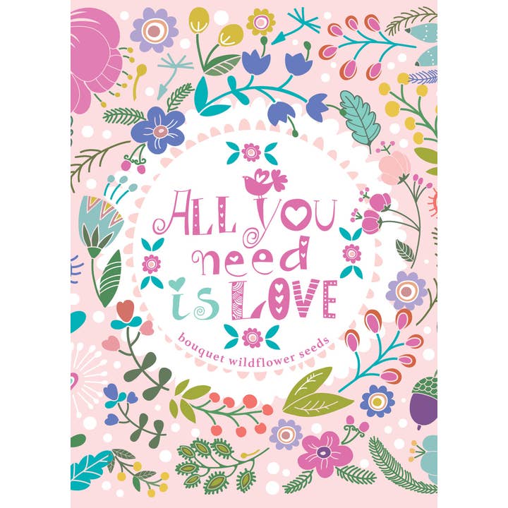 Bentley Seed Co. - Wholesale Love Card - All You Need is Love Fun Wildflowers