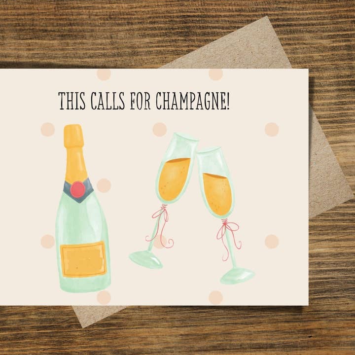 CreativebyKelsey – Großhandel Glückwunschkarte – This Calls for Champagne — Feier Glückwunsch Hochzeit Verlobung Bachelorette Promotion Grußkarte für Champagnerliebhaber