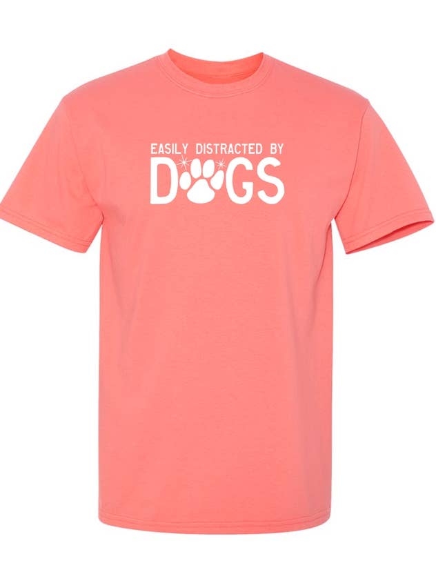 Easily Distracted By Dogs for wholesale by Feelin Good Tees