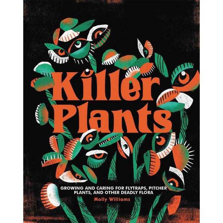 Microcosm Publishing & Distribution - Wholesale Book - Adult - Killer Plants: Growing and Caring for Deadly Flora