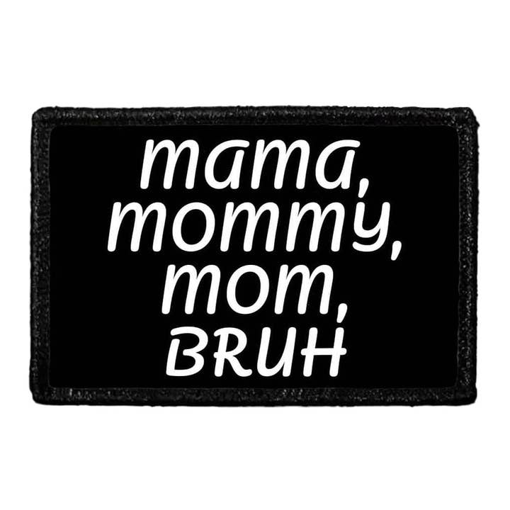 Mama, Mommy, Mom, Broh - Patch amovible pour la vente par Pull Patch