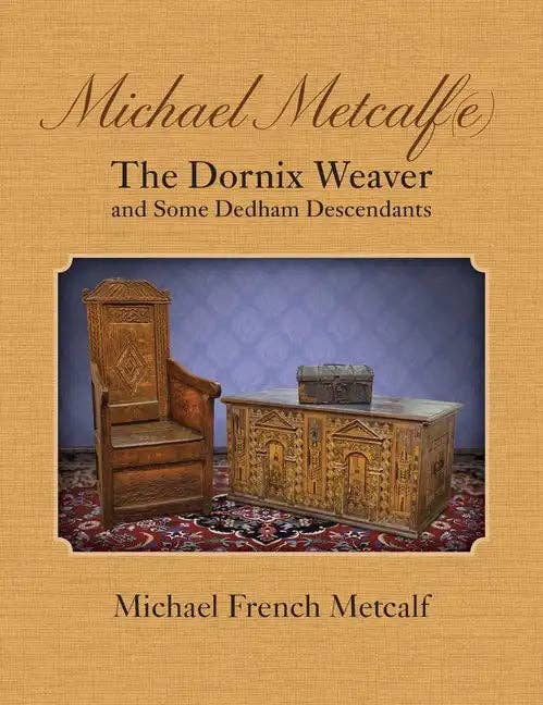 Books by splitShops - Wholesale History & Geography Book - Michael Metcalf(e) The Dornix Weaver and Some Dedham Descendants - Hardcover0