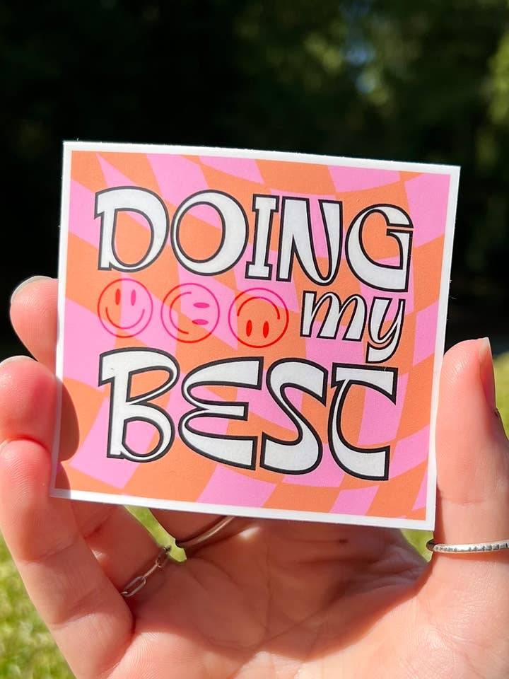 Pegatina impermeable «Haciendo lo mejor posible» para venta al por mayor de Pacific North Tess