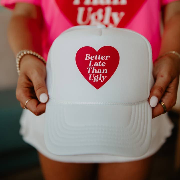 Better Late Than Ugly Valentine's Foam Trucker Cap for wholesale by Katydid