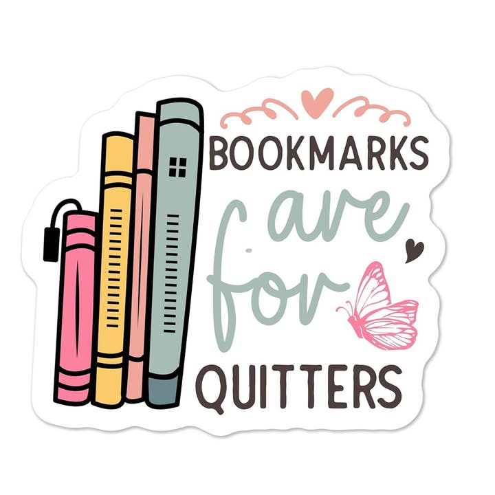 Bookmarks are for Quitters Book Sticker for wholesale by Chic Sticker Cafe