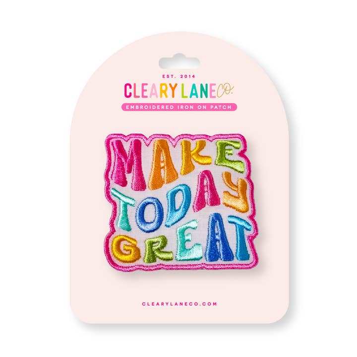 Cleary Lane - Wholesale Patch - Make Today Great Iron-on Patch0