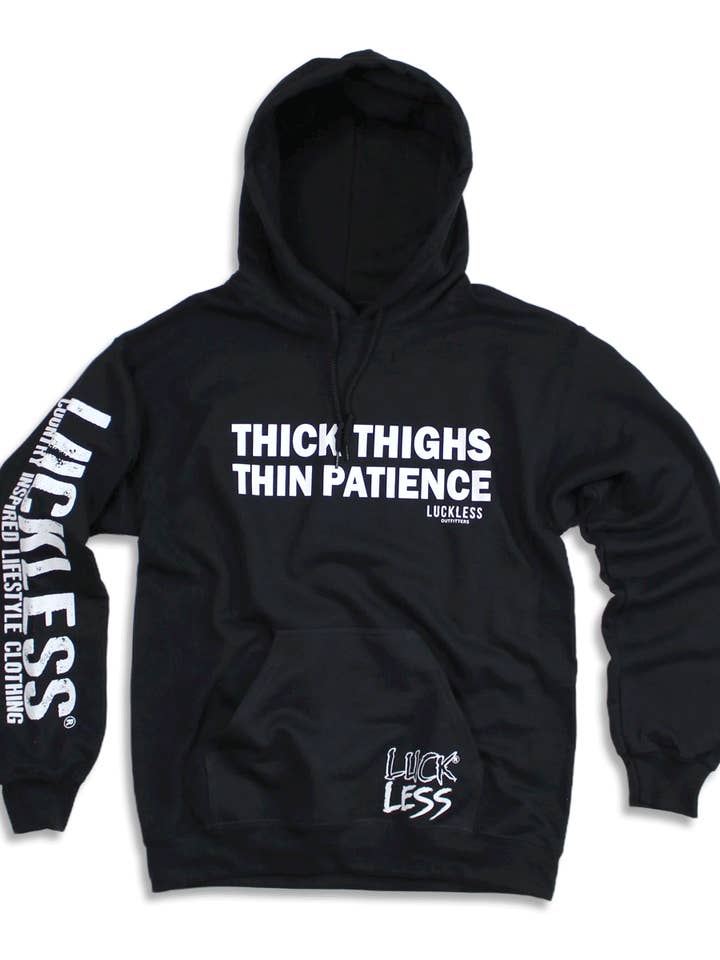 Thick Thighs Thin Patience Hoodie for wholesale by Luckless Outfitters