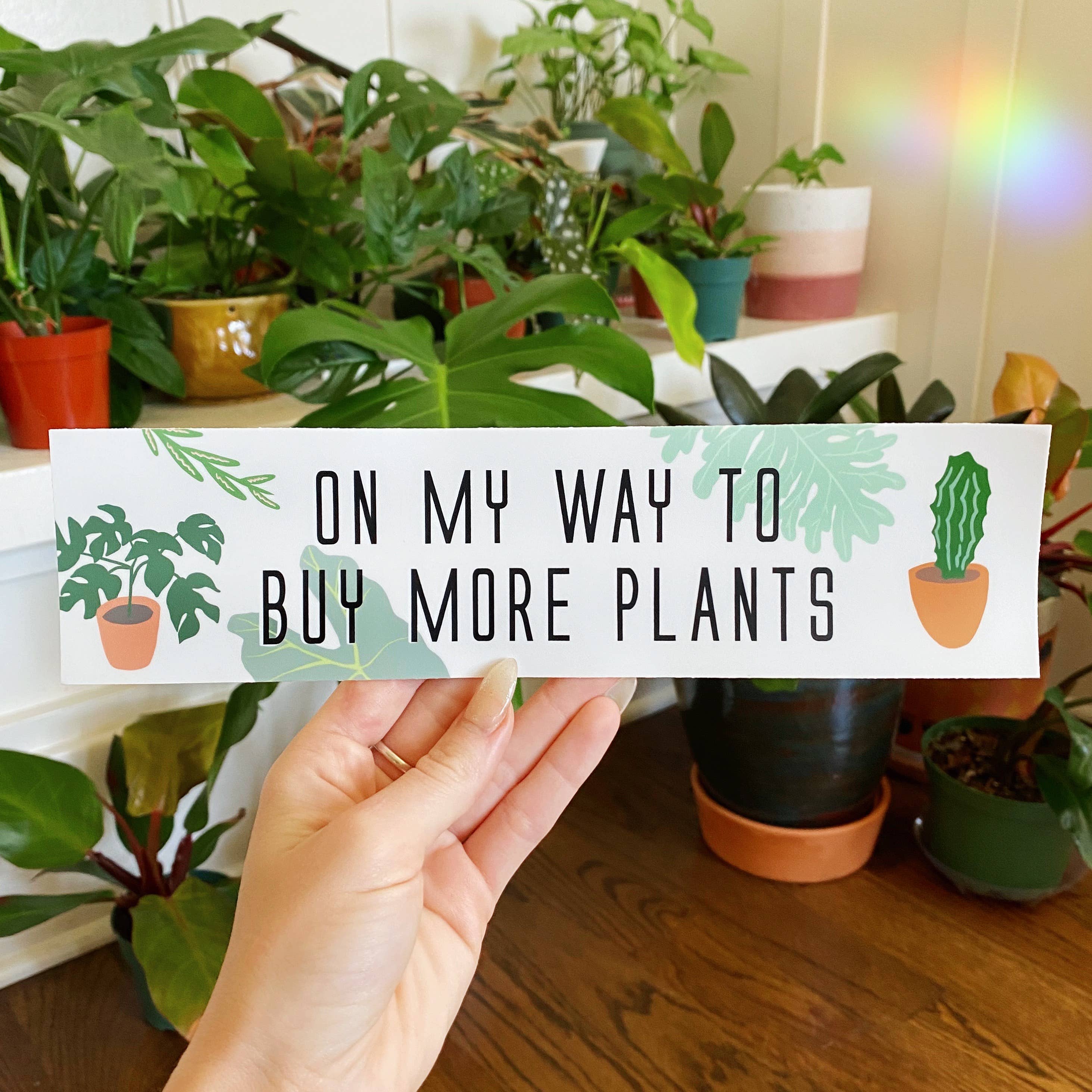 Bumper Sticker "ON MY WAY TO BUY MORE PLANTS"