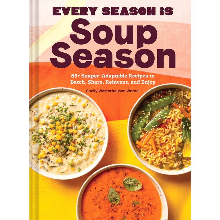 Chronicle Books - Wholesale Cookbook - Every Season Is Soup Season