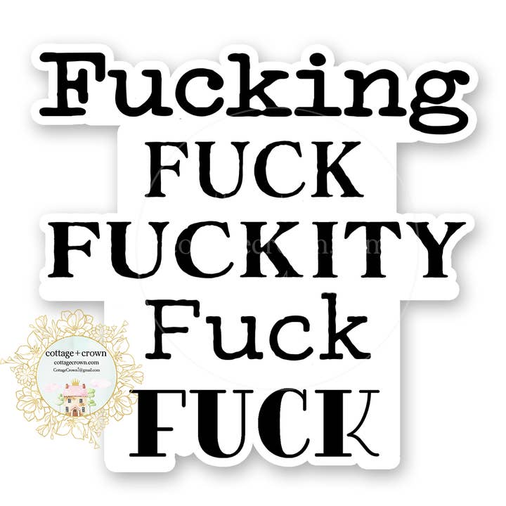 Fuckity Fucking Fuck Vinyl Decal Sticker Naughty for wholesale by cottage + crown