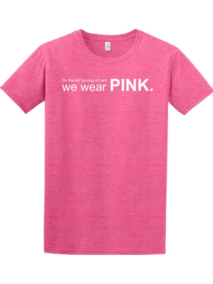 Default Title On the 4th Sunday of Lent, We Wear Pink Adult T-Shirt for wholesale on Faire