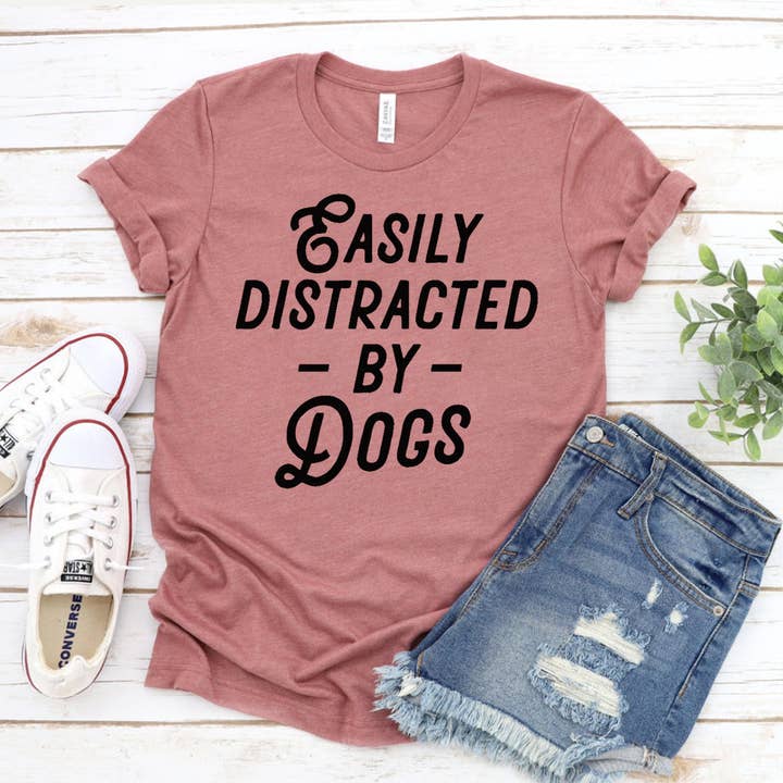 Easily Distracted By Dogs T-Shirt for wholesale by Furr-Baby Gifts