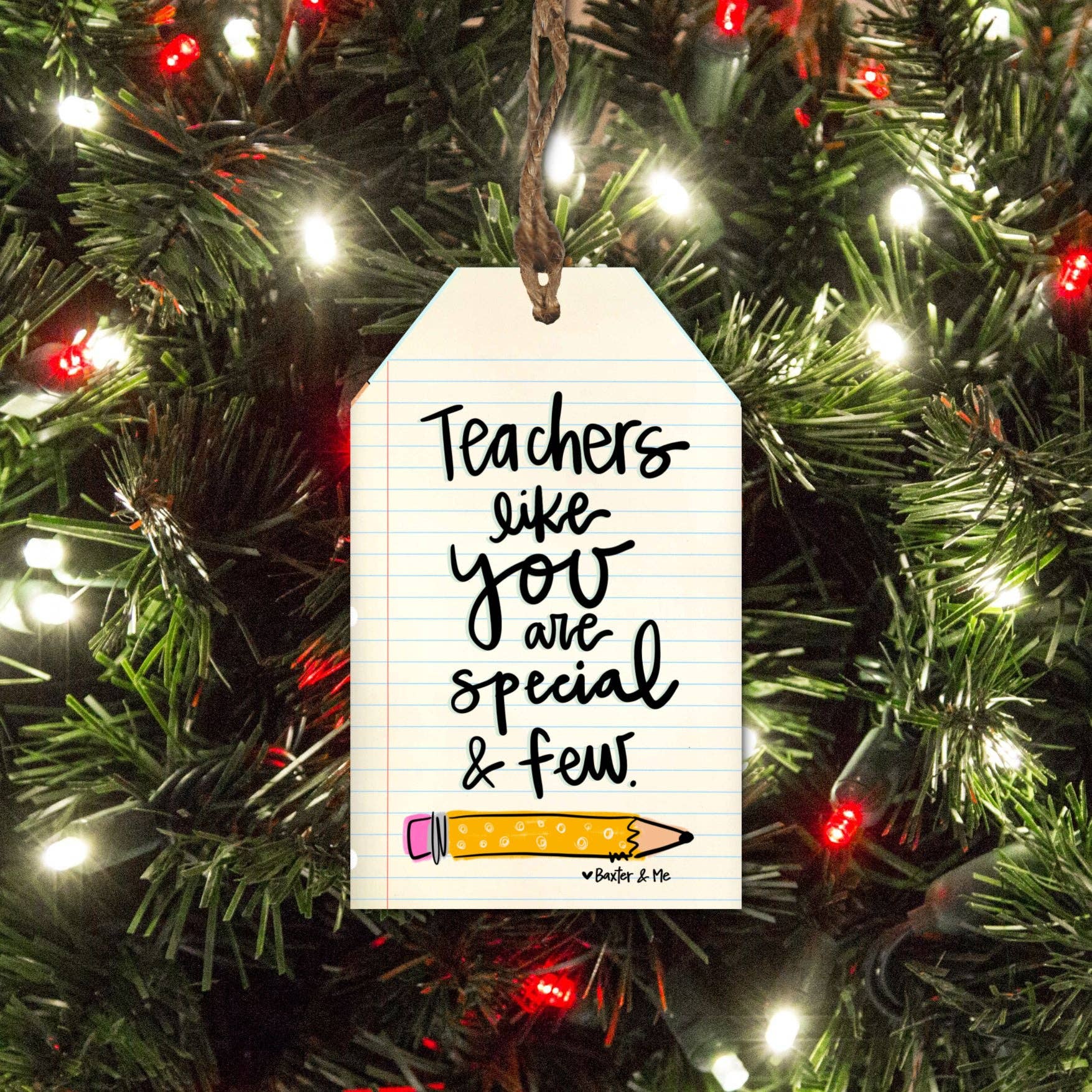 Baxter & Me - Wholesale Ornament - Teachers Like You Tag Ornament