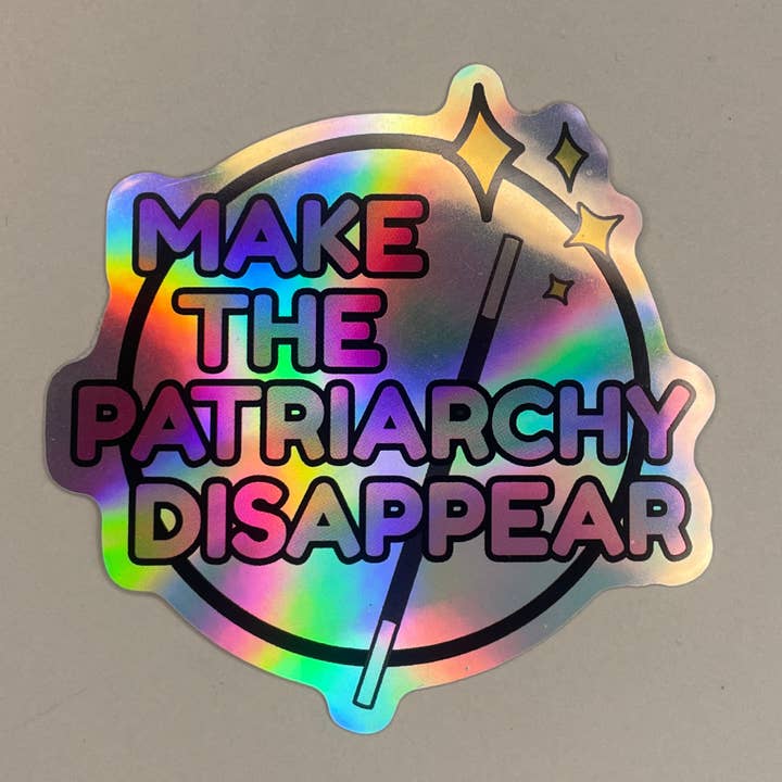 Make the Patriarchy Disappear Holographic Sticker für den Großhandel von FAKEBERLIN