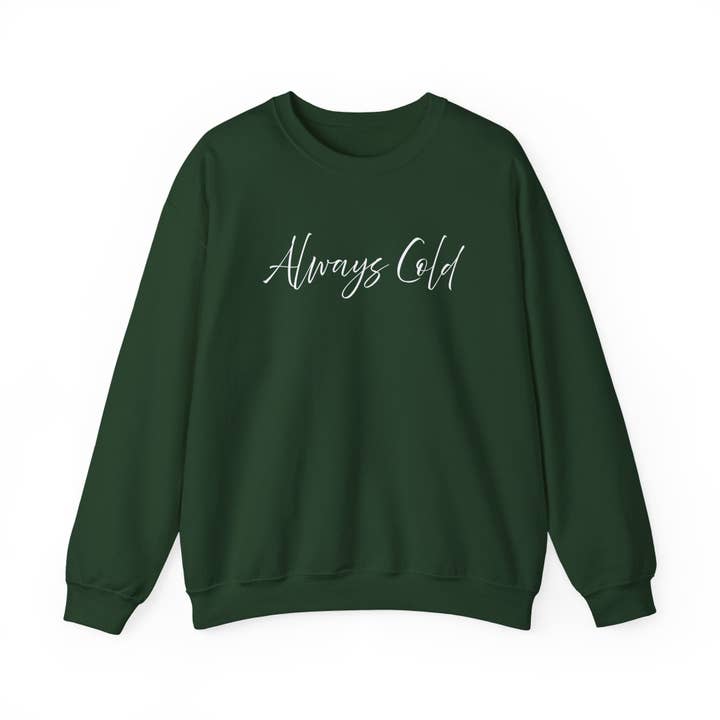 Happythings76 - Wholesale Graphic Sweatshirt - Women's - Always Cold – Cozy Unisex Long Sleeve Sweatshirt Comfort Pullover for Her or Him43