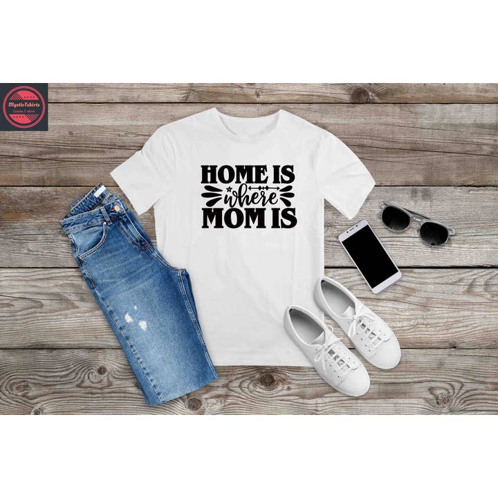 Zuhause ist wo Mama ist, maßgeschneidertes T-Shirt für den Großhandel von MysticTshirts