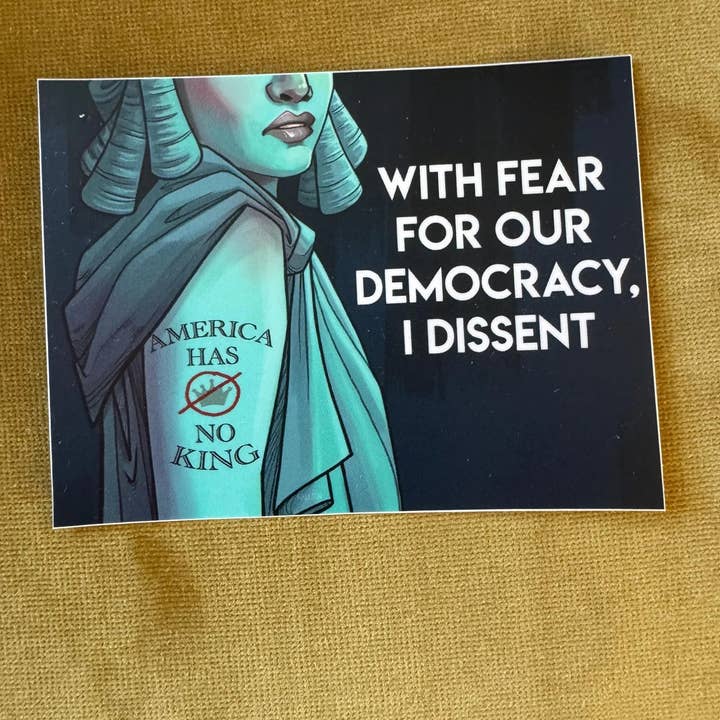 Karen Hallion Illustration - Wholesale Sticker - With Fear for Our Democracy, I dissent - Die Cut Sticker 1