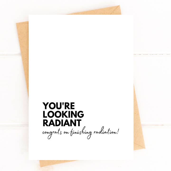 Five Dot Post - Wholesale Congratulations Card - You're Looking Radiant Funny Radiation Cancer Support Card1