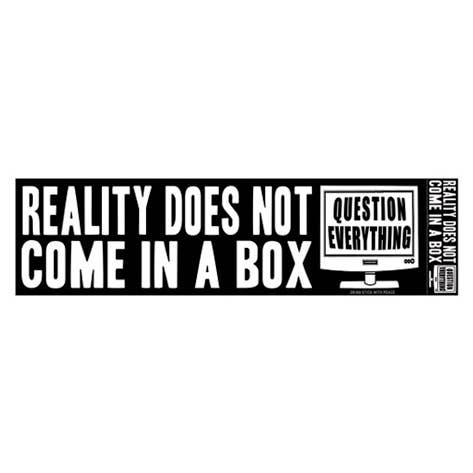 Reality Does Not Come in a Box Bumper Sticker for wholesale by Gypsy Rose