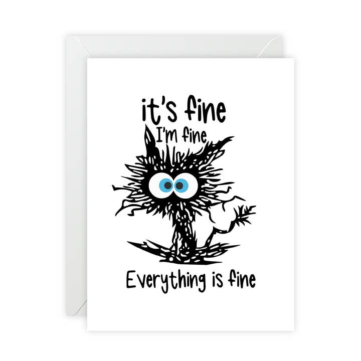Humorous 'Everything Is Fine' Greeting Card - Humorous Greeting Card - Illustrated, Funny, Snarky, Modern for wholesale by Donkey Laserbeam