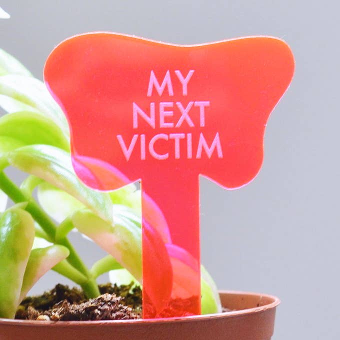 MY NEXT VICTIM Plant Stake for wholesale by Tuff Girl Gang