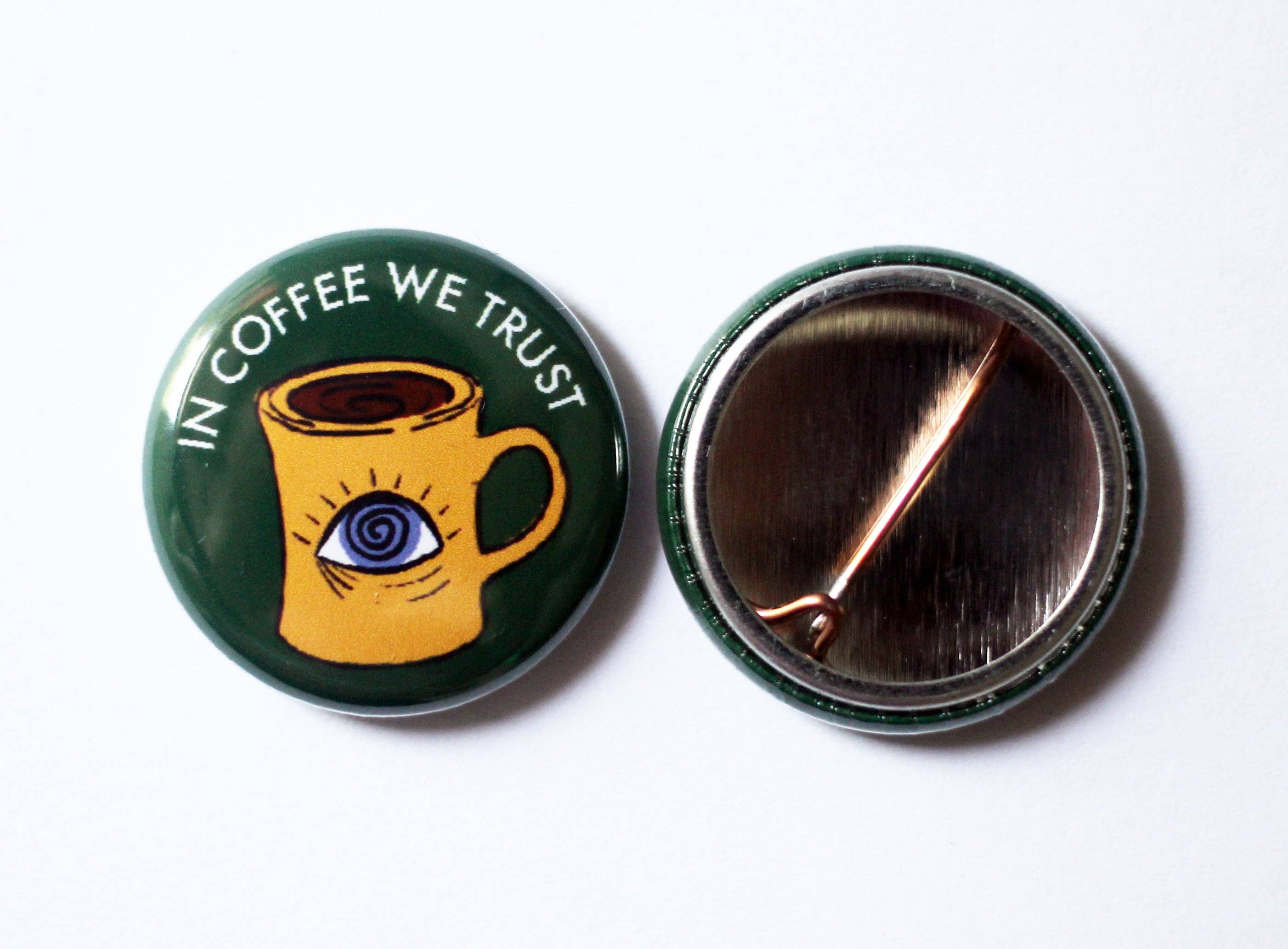 Midge Blitz - Wholesale Lapel Pin/Button - In Coffee We Trust One Inch Button1